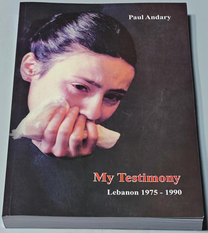 My Testimony - Lebanon 1975 - 1990 - Paul Andary