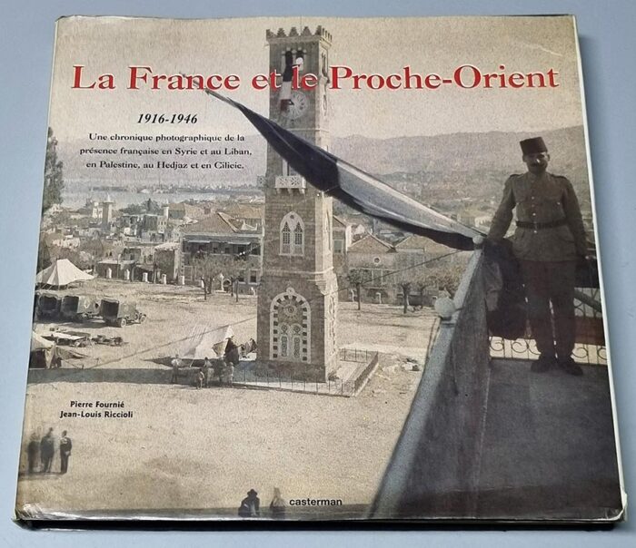 Livre La France et le Proche-Orient 1916-1946