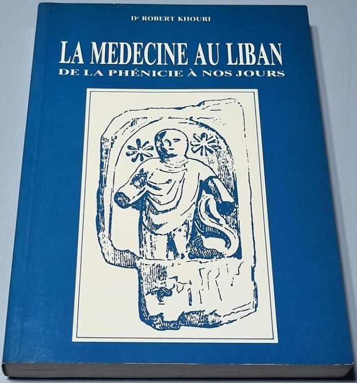 La Médecine au Liban de la Phénicie à nos jours