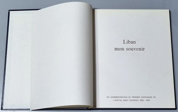 Livre Liban mon souvenir, en commemoration du premier centenaire de l'Hopital Saint Georges, 1883 - 1983