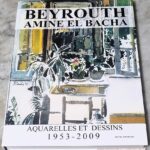 Beyrouth Amine El Bacha Aquarelles et Dessins 1953-2009