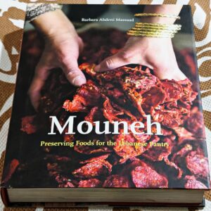 Mouneh - Preserving Foods for the Lebanese Pantry - Abdeni Massaad Barbara