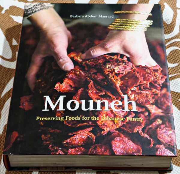 Mouneh - Preserving Foods for the Lebanese Pantry - Abdeni Massaad Barbara