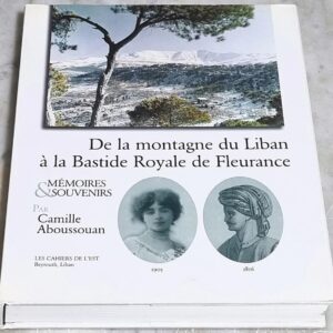 De la montagne du Liban a la Bastide Royale de Fleurance Memoires et souvenirs Camille Aboussouan