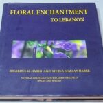 Floral Enchantment to Lebanon Ricardus Haber and Myrna Semaan Haber