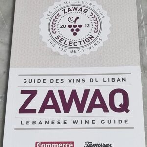 Guide des vins du Liban ZAWAQ Lebanese wine guide - The 100 Best Wines - 100 Meilleurs Vins