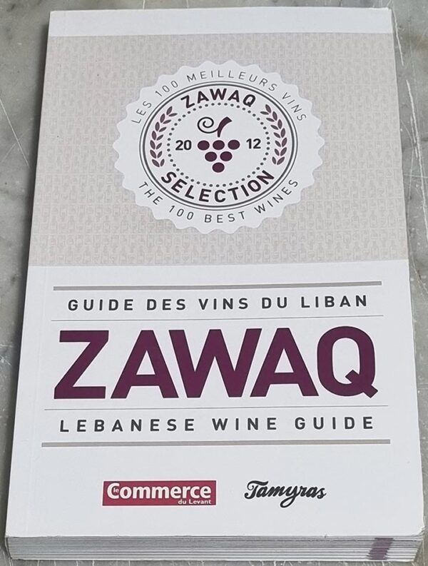 Guide des vins du Liban ZAWAQ Lebanese wine guide - The 100 Best Wines - 100 Meilleurs Vins