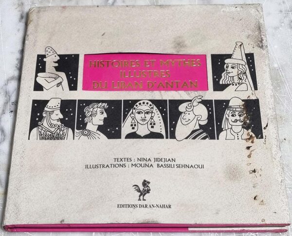 Histoires et Mythes illustres du Liban dantan