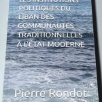 Institutions Politiques du Liban des Communautes Traditionnelles Etat Moderne Pierre Rondot