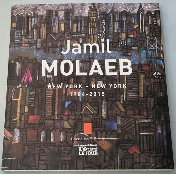 Jamil Molaeb New York 1984-2015 Galerie Janine Rubeiz