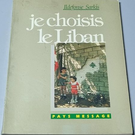 Livre Je choisis le Liban Pays Message Ildefonse Sarkis
