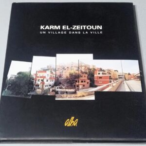 Karm El Zeitoun Un Village dans la Ville Alba