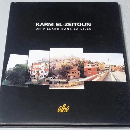Karm El Zeitoun Un Village dans la Ville Alba