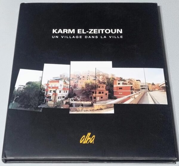 Karm El Zeitoun Un Village dans la Ville Alba