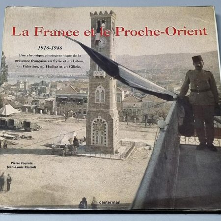 Livre La France et le Proche Orient 1916-1946