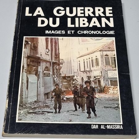 Livre La guerre au Liban Images et Chronologie