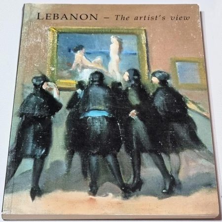 Lebanon The Artists view 200 Years of Lebanese Painting