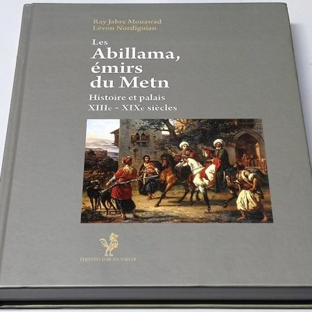 Livre les Abillama emirs du Metn Histoire et palais