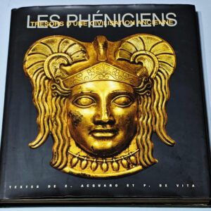 Les Pheniciens Tresors d'une civilisation ancienne