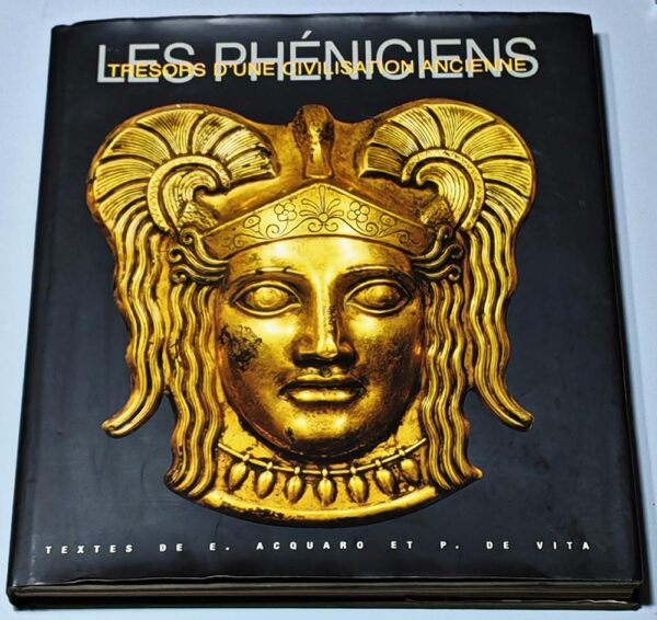 Les Pheniciens Tresors d'une civilisation ancienne