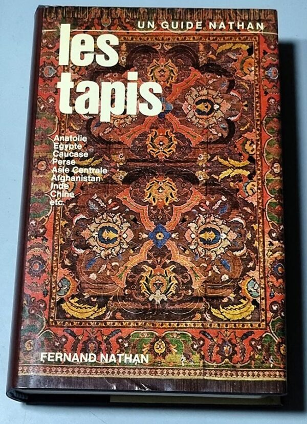 Les Tapis Anatolie Egypte Caucase Perse Asie Centrale Afghanistan Inde Chine