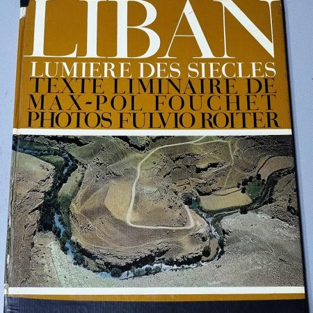 Livre Liban Lumiere des siecles texte Liminaire de Max Pol Fouchet - Photos Fluvion Roiter