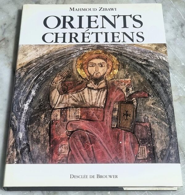 Livre Orients Chretiens entre Byzance et l'Islam par Mahmoud Zibawi