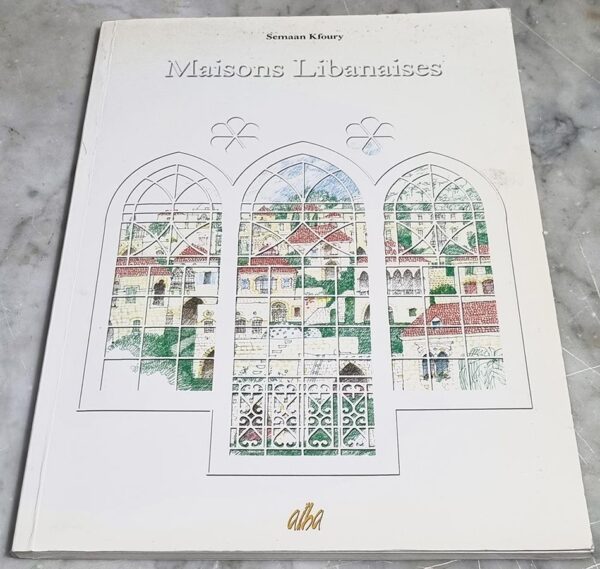 Maisons Libanaises par Semaan Kfoury Alba