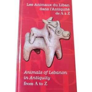Nina Jidejian Les Animaux du Liban dans l'Antiquite de A a Z