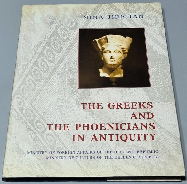 Nina Jidejian The Greeks and the Phoenicians in Antiquity