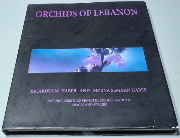 Orchids of Lebanon Ricardus M. Haber and Myrna Semaan Haber