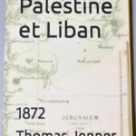 Palestine et Liban 1872 Thomas Jenner