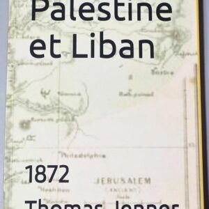 Palestine et Liban 1872 Thomas Jenner