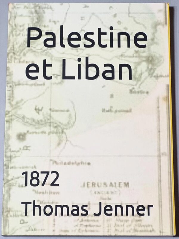 Palestine et Liban 1872 Thomas Jenner