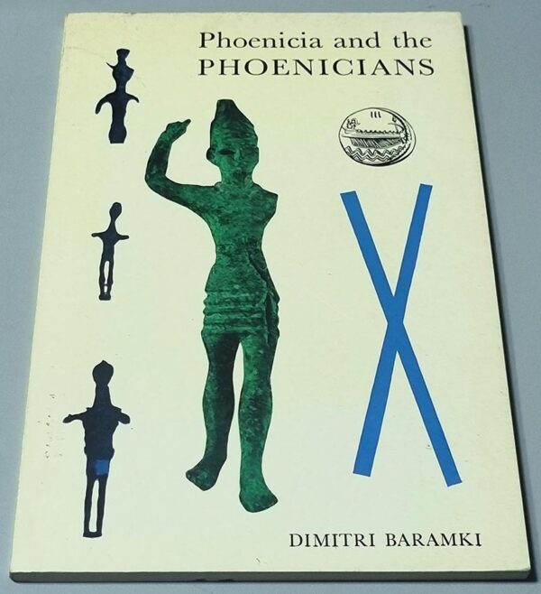 Phoenicia and the Phoenicians Dimitri Baramki