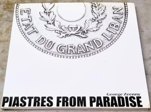 Piastres From Paradise George Zeenny The Past in your Pocket