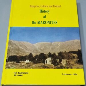 Religious Cultural and Political History of the Maronites Lebanon Butros Dau