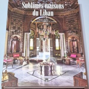 Sublimes maisons du Liban Desiree Sadek Photographies Guillaume de Laubier