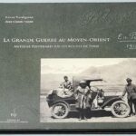 La Grande Guerre au Moyen-Orient - Antoine Poidebard sur les routes de Perses