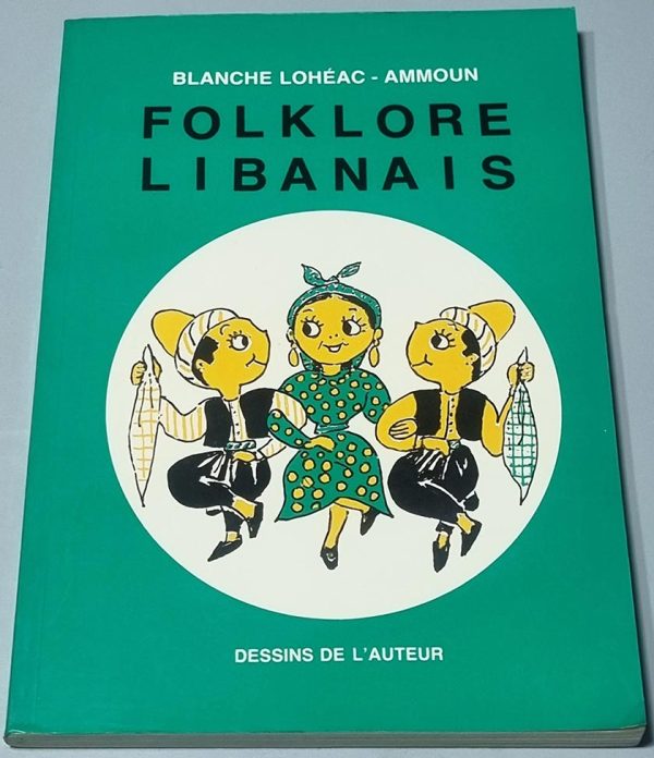 Folklore Libanais par Blanche Lohéac - Ammoun