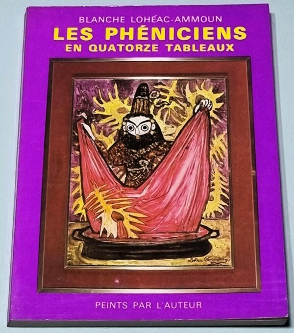 Livre Les Phéniciens en quatorze-tableaux Blanche Lohéac Ammoun