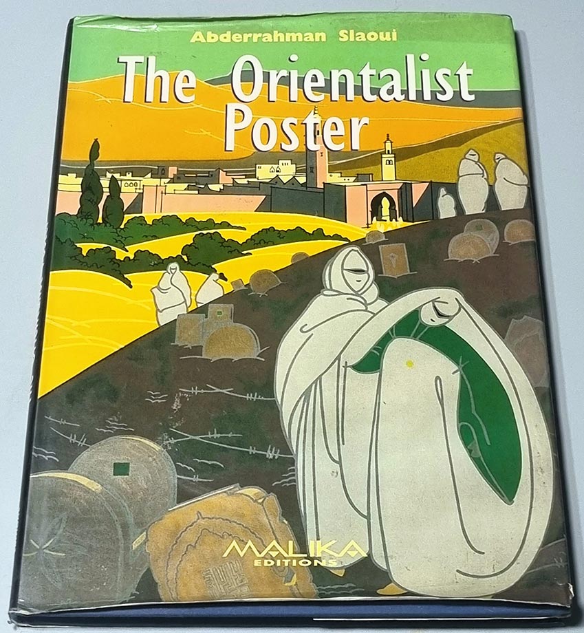 Abderrahman Slaoui book: The Orientalist Poster