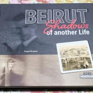 Beirut Shadows of another life - Imad Kozem - Pure Nostalgia