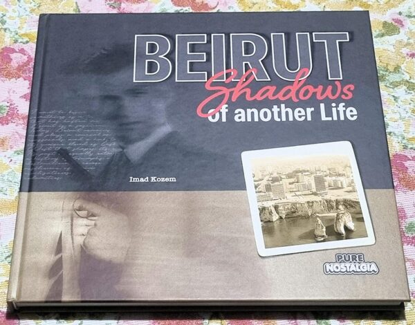 Beirut Shadows of another life - Imad Kozem - Pure Nostalgia