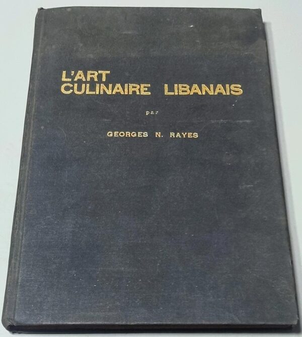 L'Art Culinaire Libanais par Georges N. Rayes