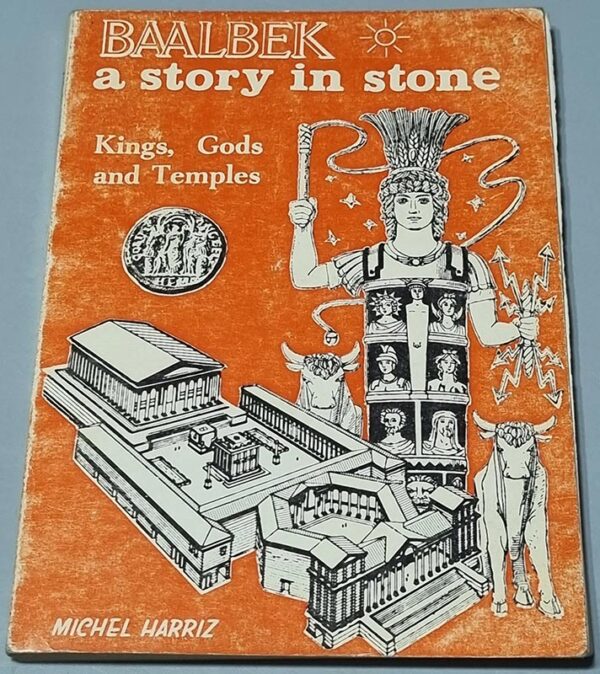 Livre Baalbek a story in stone - Kings, Gods and Temples - Michel Harriz