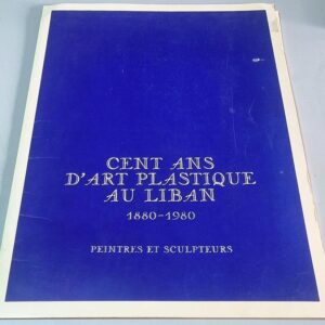 Cents Ans d'Art Plastique au Liban 1880 - 1980 - Hundred Years of Plastic Art in Lebanon - Image 1