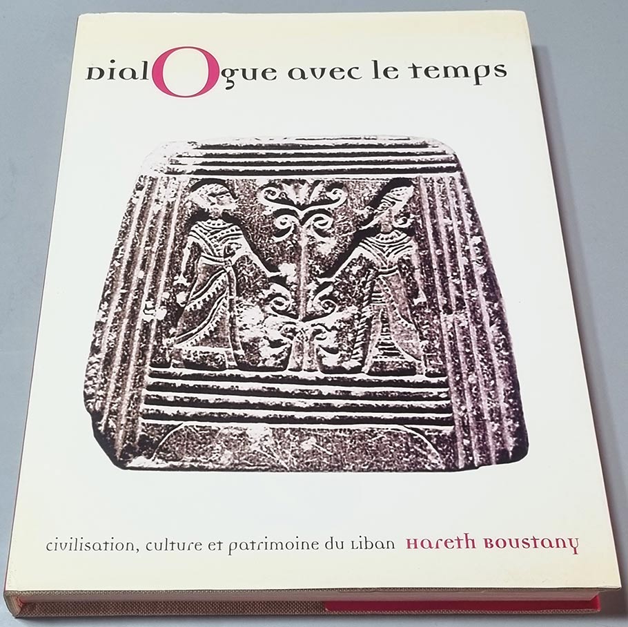Dialogue avec le temps – Civilisation, culture et patrimoine du Liban